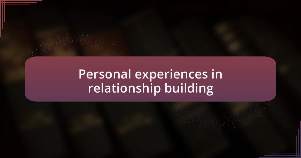 Personal experiences in relationship building