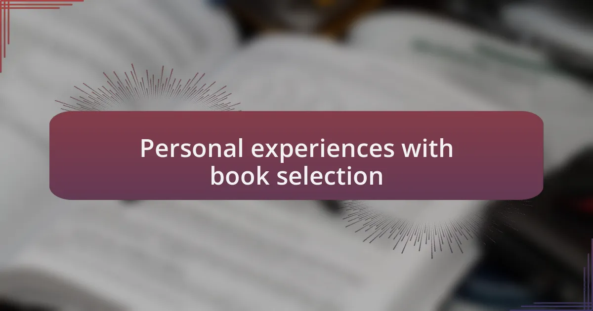 Personal experiences with book selection