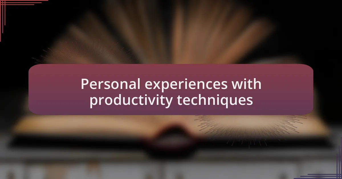 Personal experiences with productivity techniques
