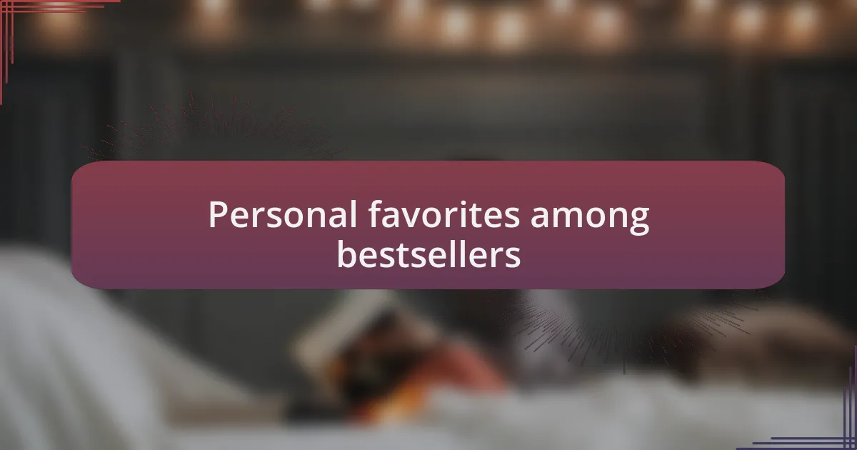 Personal favorites among bestsellers