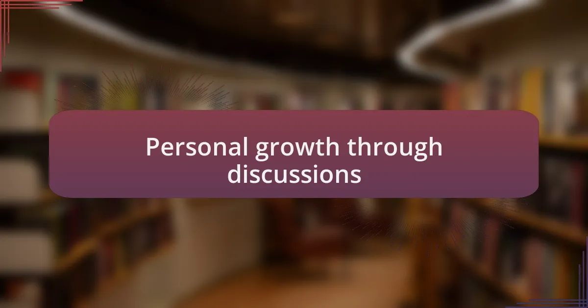 Personal growth through discussions