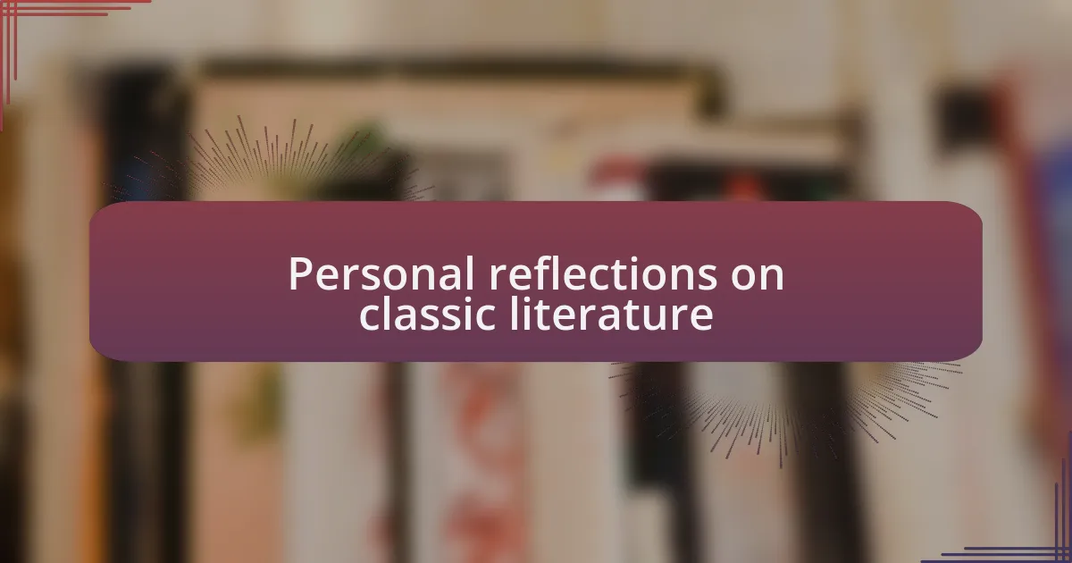 Personal reflections on classic literature