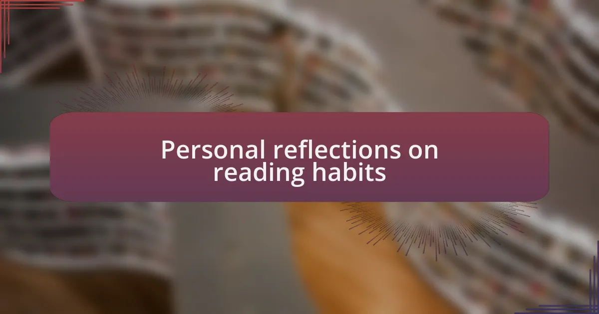 Personal reflections on reading habits