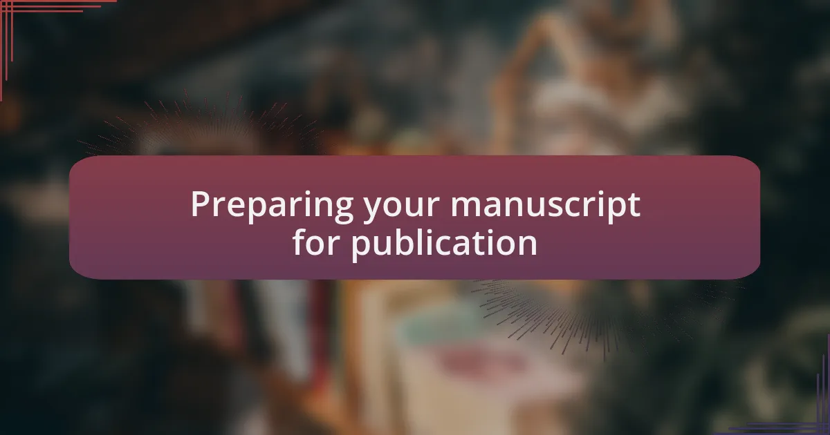 Preparing your manuscript for publication