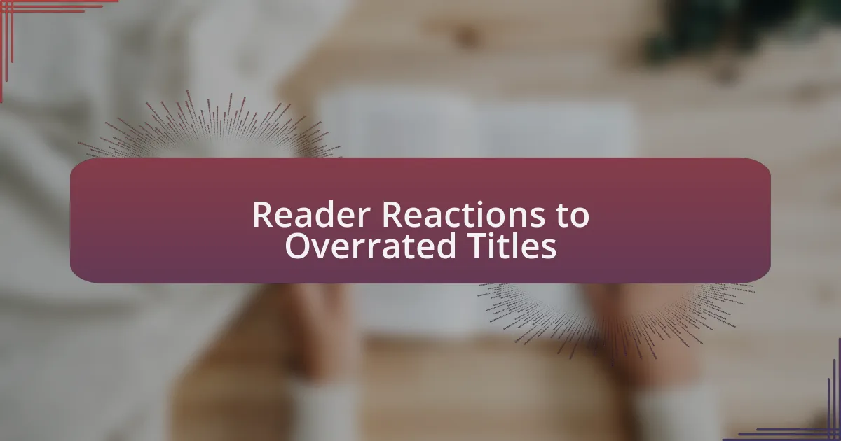 Reader Reactions to Overrated Titles