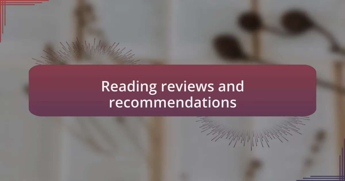 Reading reviews and recommendations