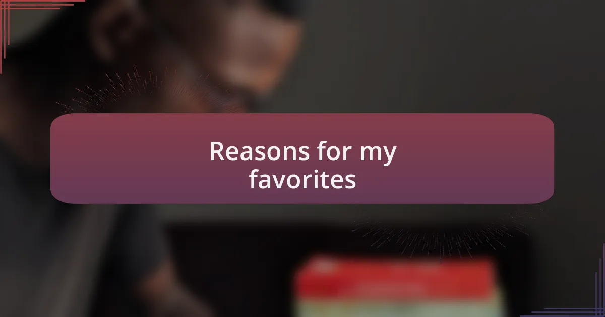 Reasons for my favorites