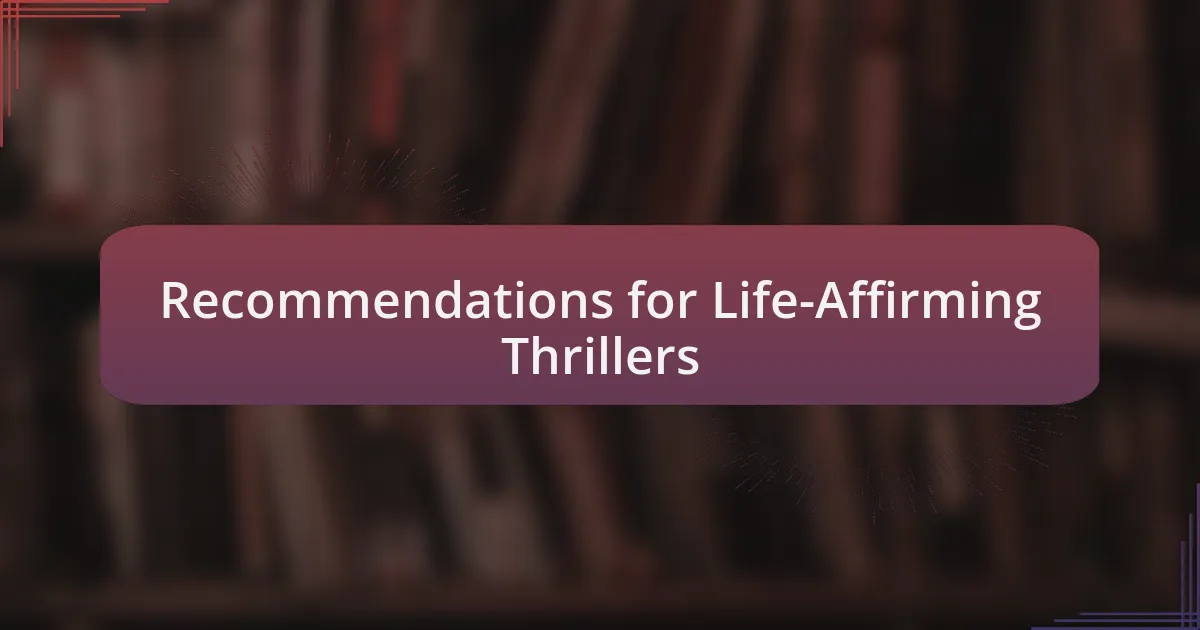 Recommendations for Life-Affirming Thrillers
