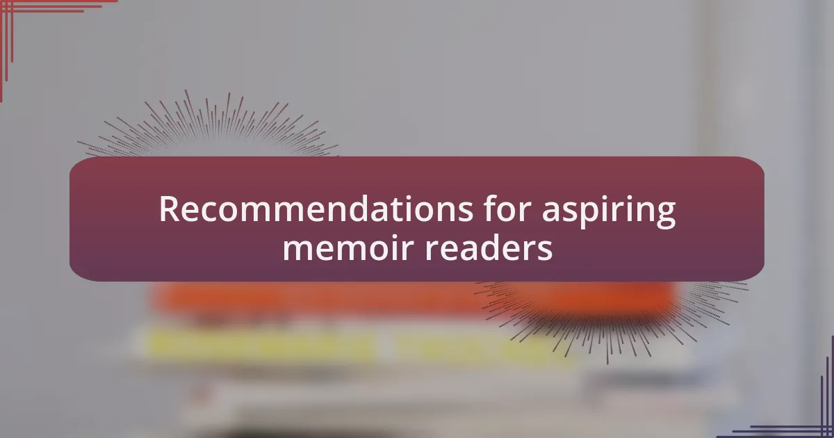 Recommendations for aspiring memoir readers