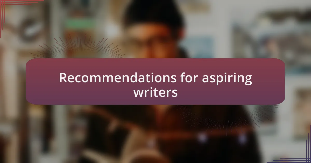 Recommendations for aspiring writers
