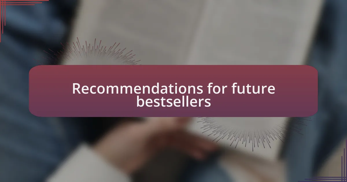 Recommendations for future bestsellers