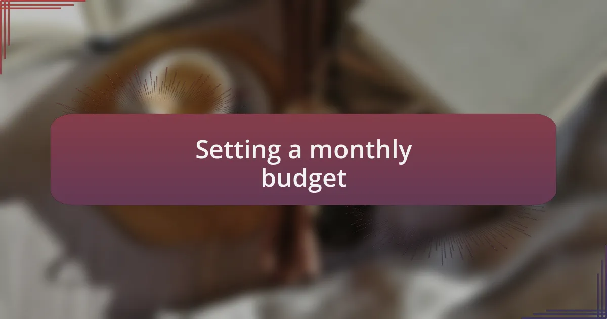 Setting a monthly budget