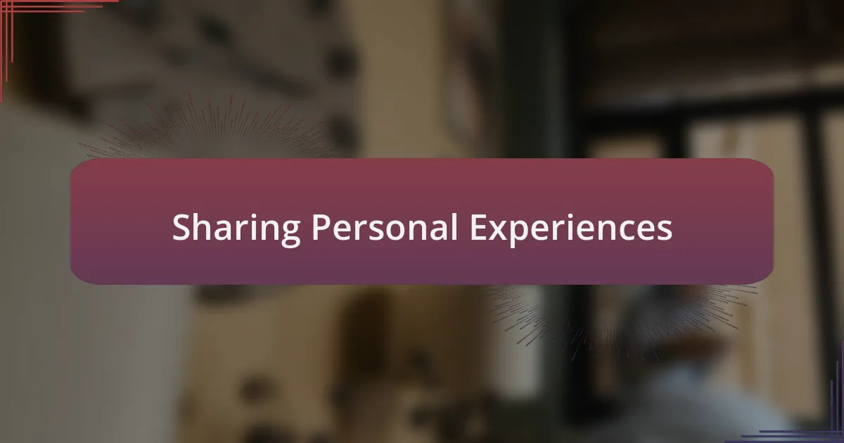 Sharing Personal Experiences