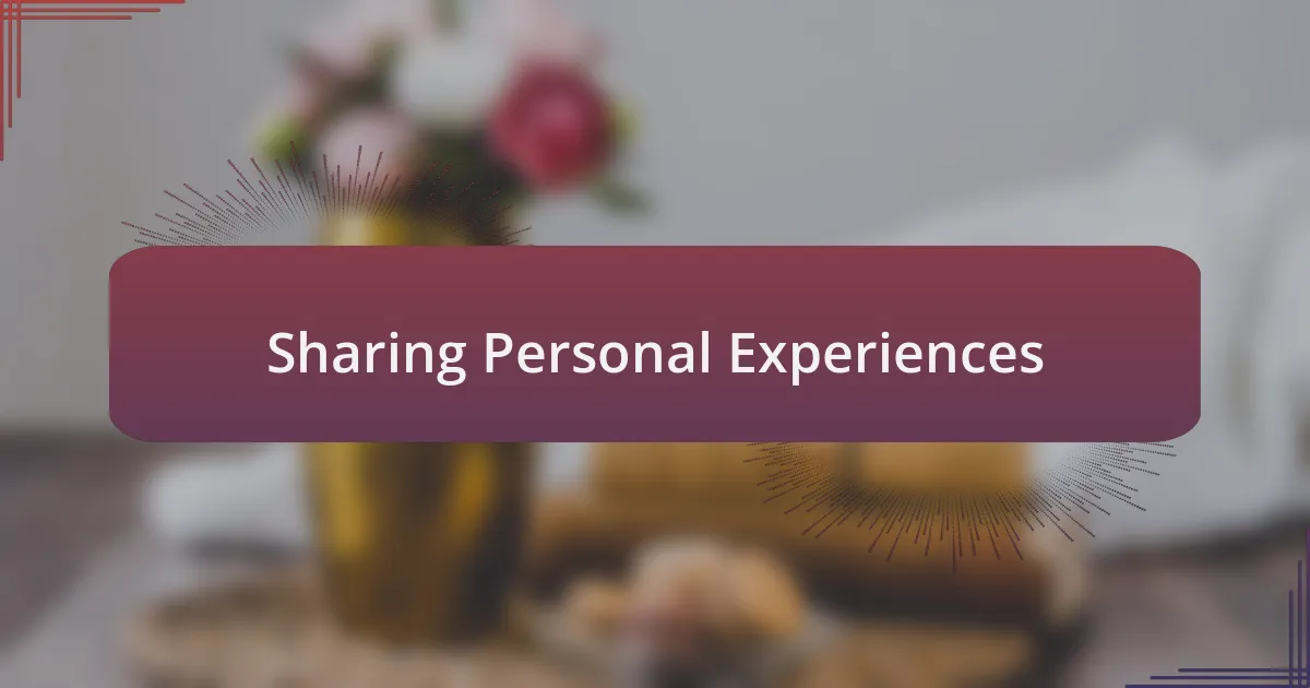 Sharing Personal Experiences