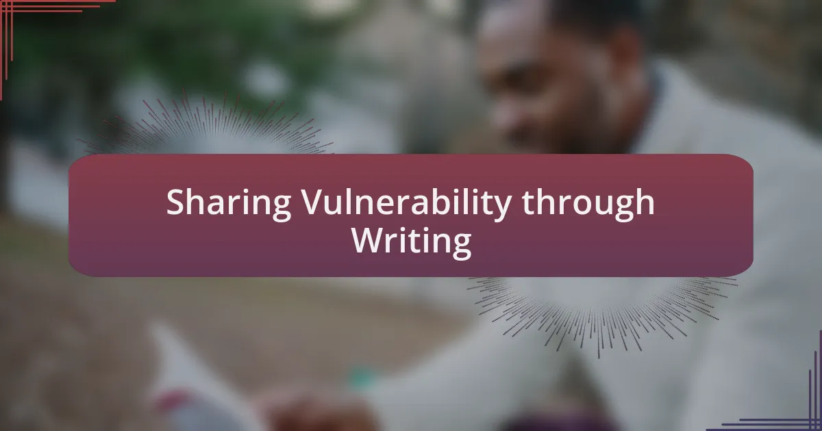 Sharing Vulnerability through Writing