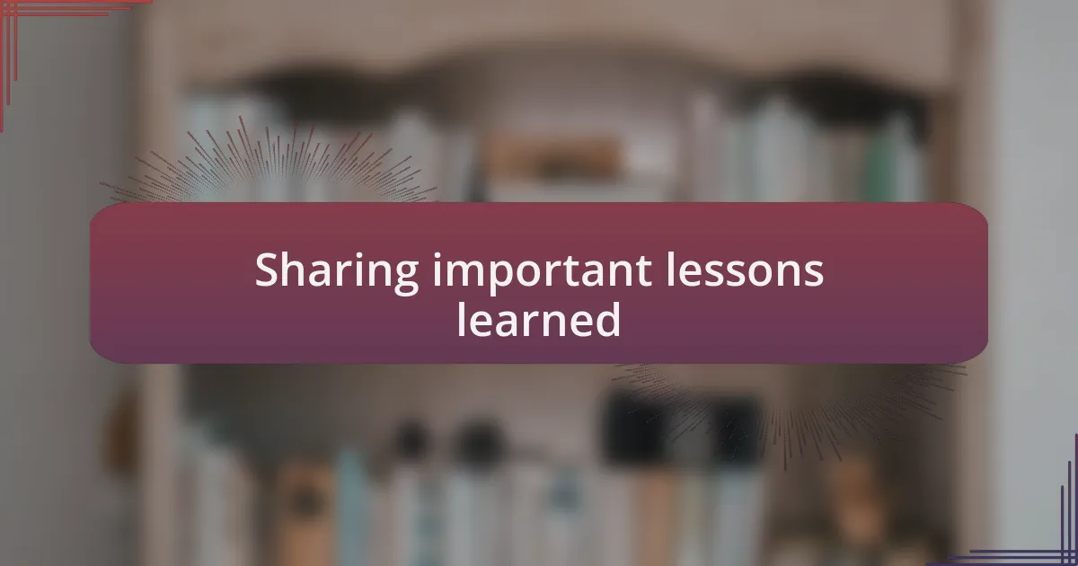 Sharing important lessons learned