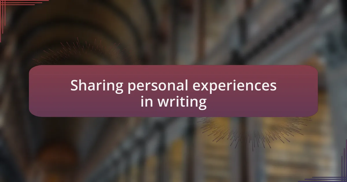 Sharing personal experiences in writing