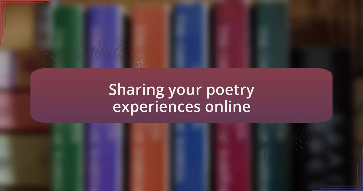 Sharing your poetry experiences online