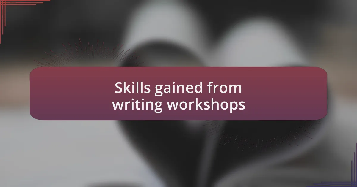 Skills gained from writing workshops