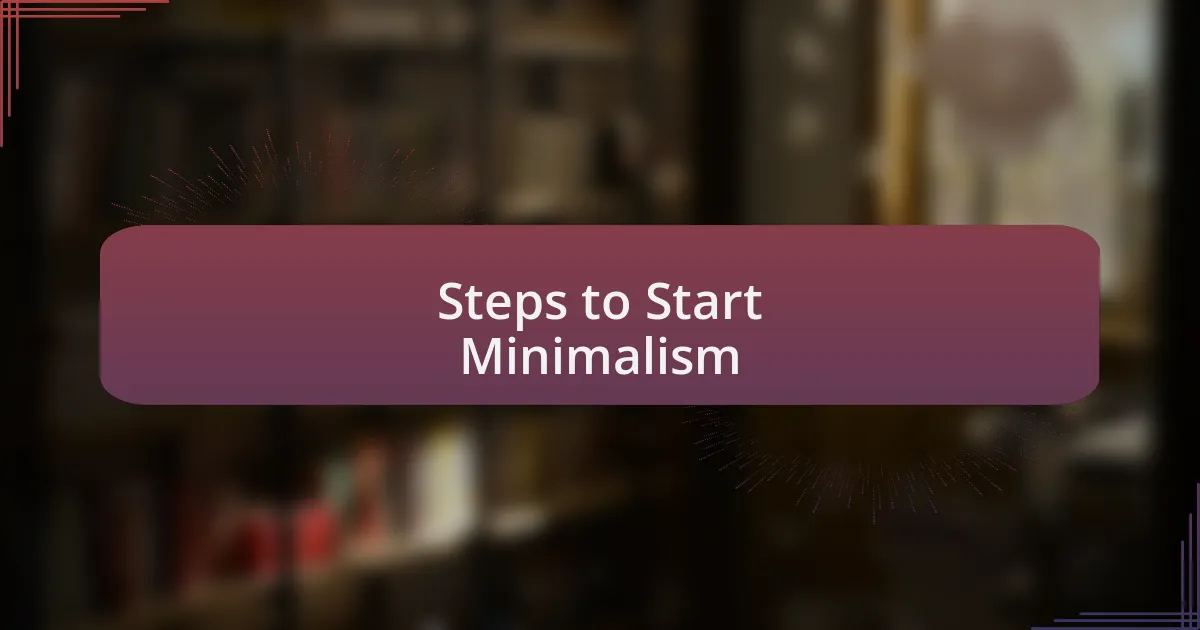 Steps to Start Minimalism