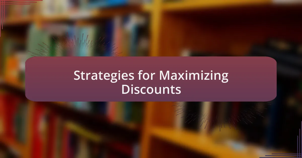 Strategies for Maximizing Discounts