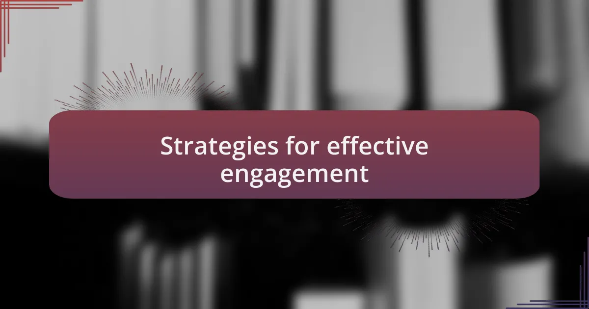 Strategies for effective engagement