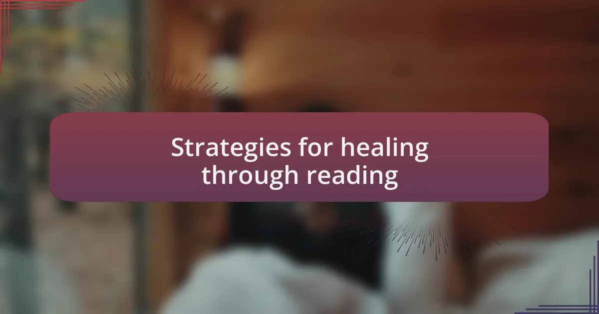 Strategies for healing through reading