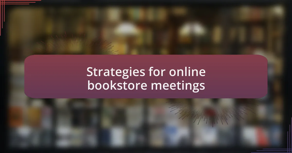 Strategies for online bookstore meetings
