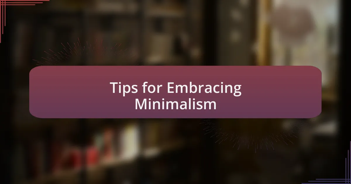 Tips for Embracing Minimalism