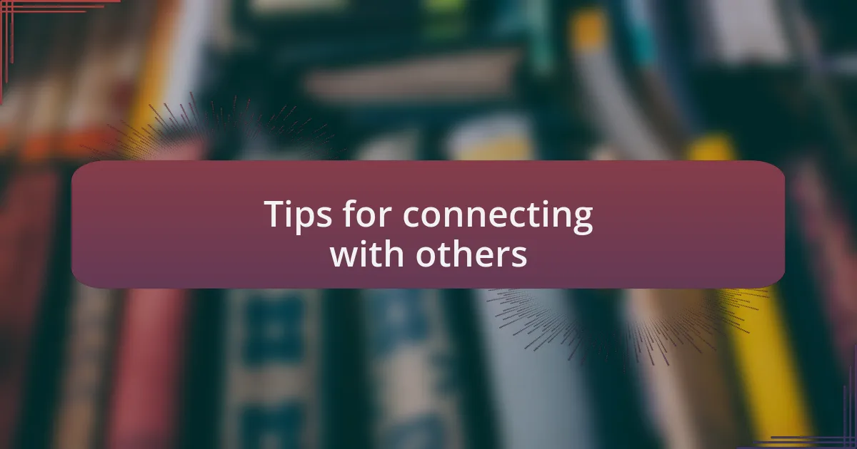 Tips for connecting with others