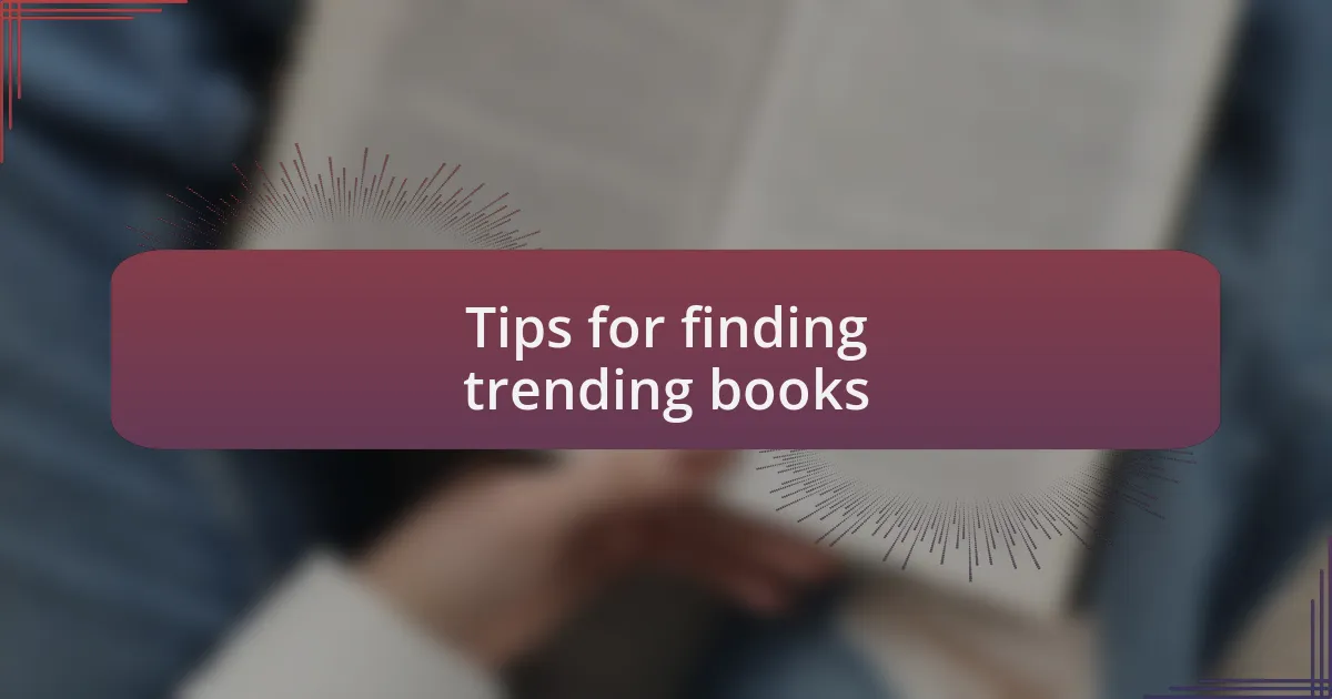Tips for finding trending books
