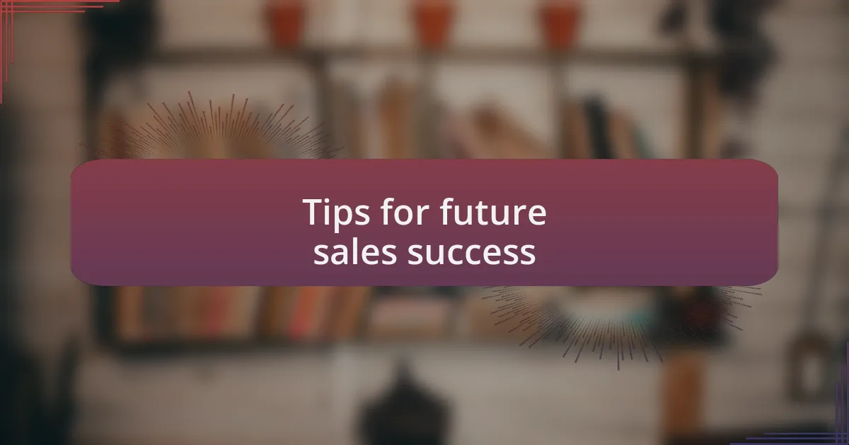 Tips for future sales success