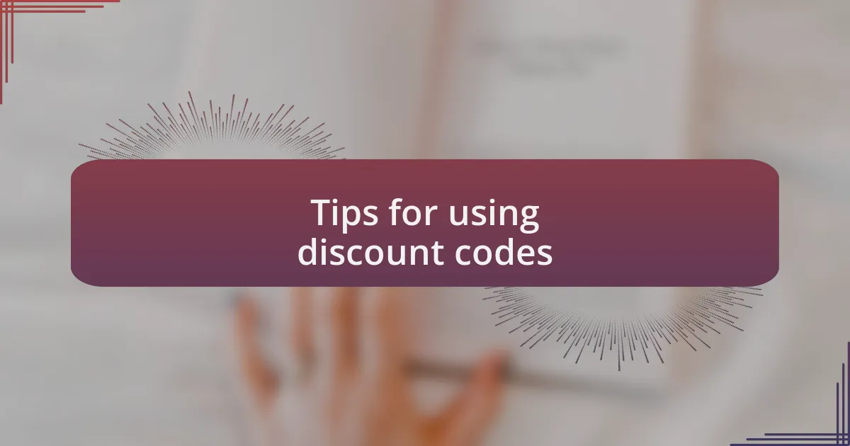 Tips for using discount codes