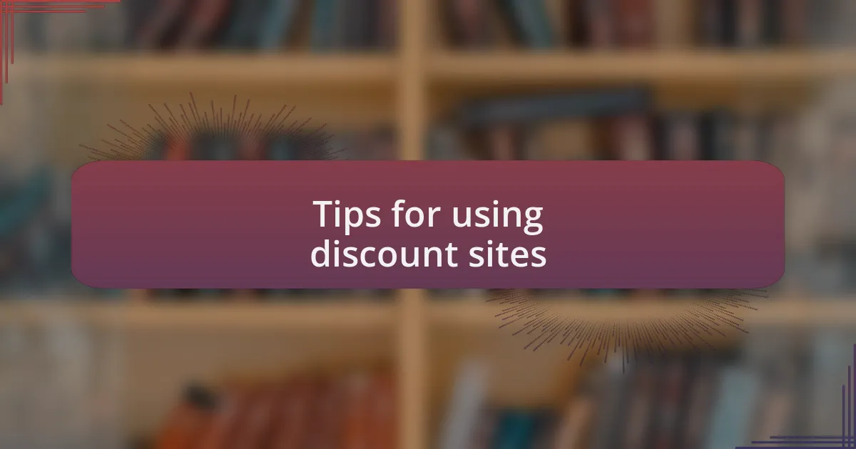 Tips for using discount sites