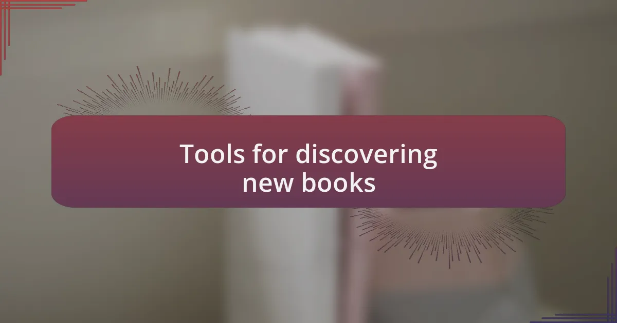 Tools for discovering new books