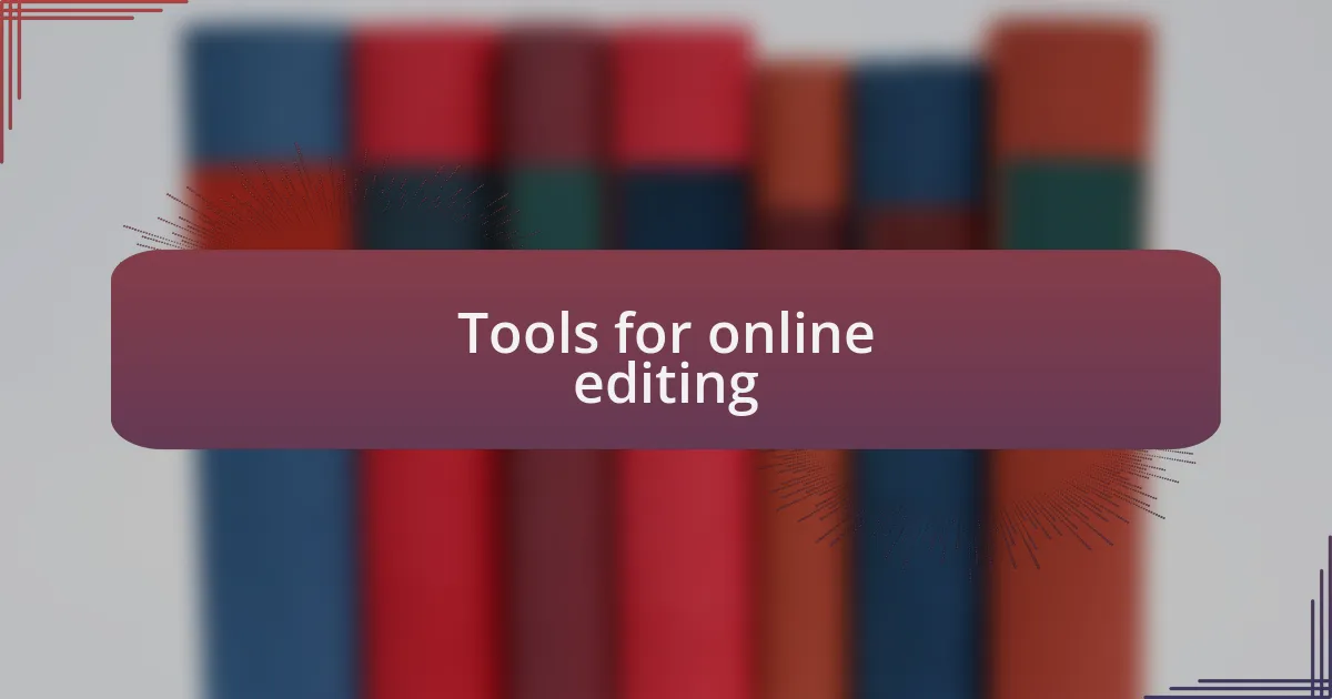 Tools for online editing