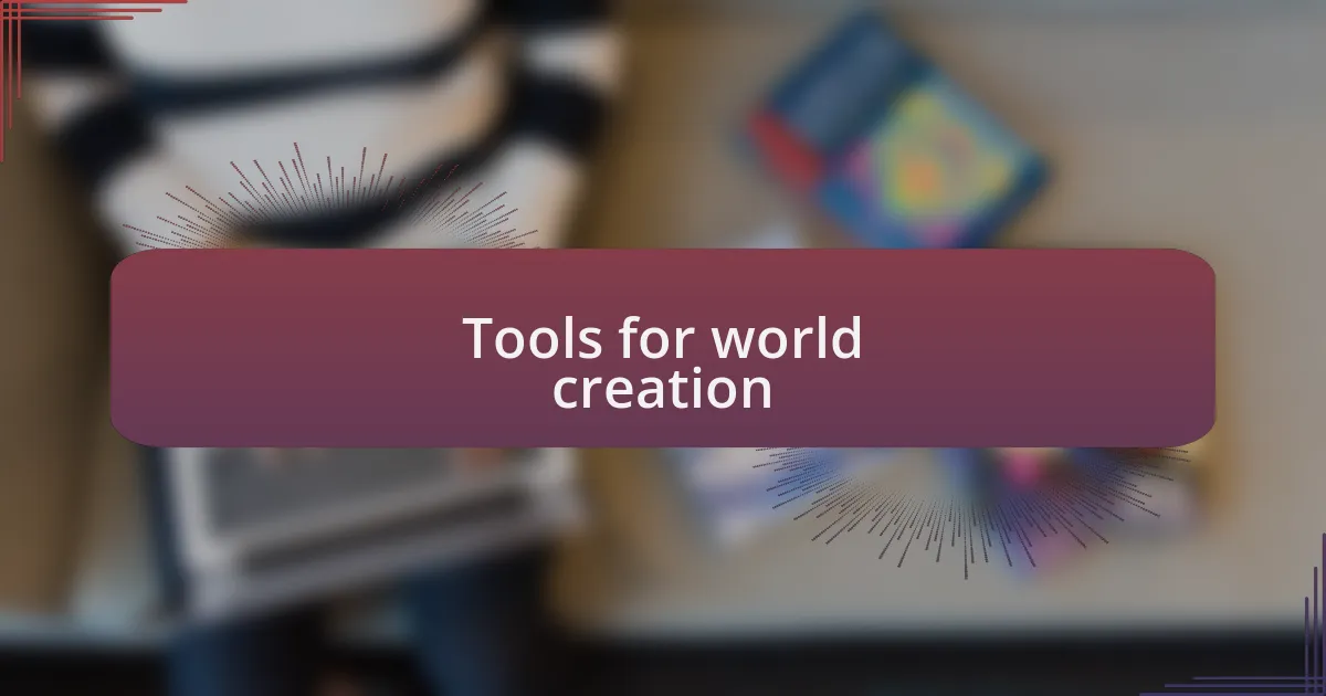 Tools for world creation