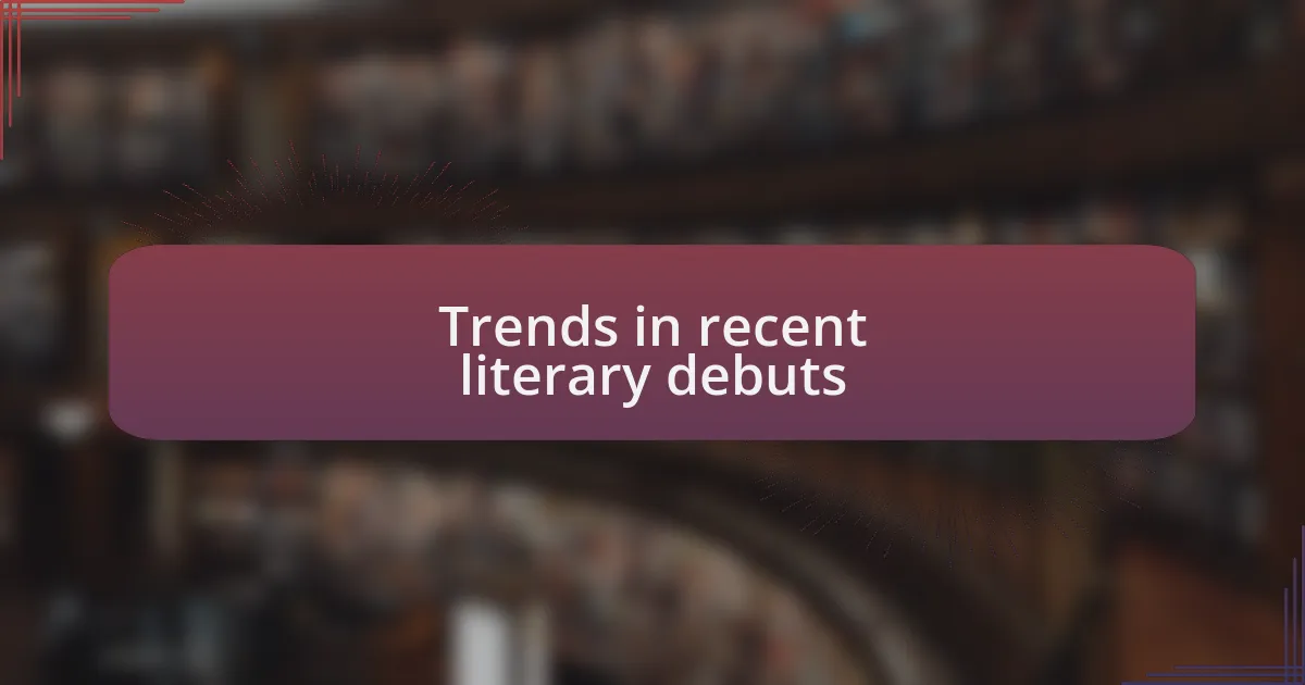 Trends in recent literary debuts