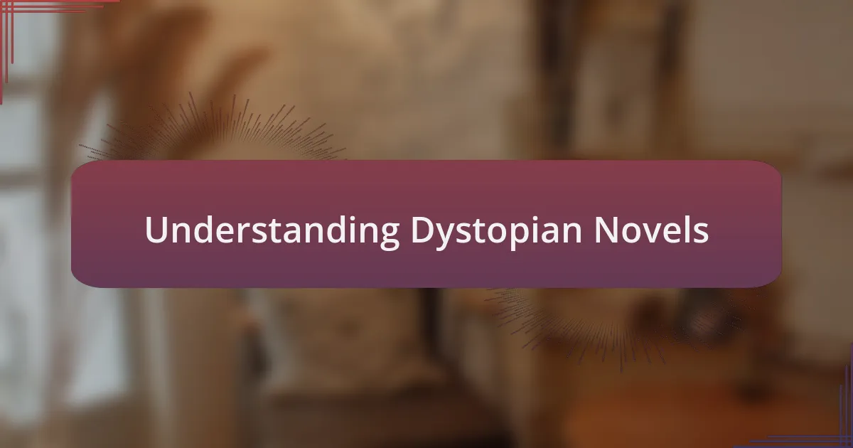 Understanding Dystopian Novels