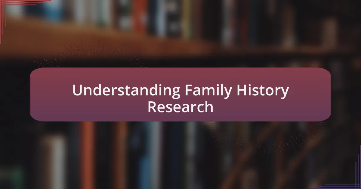Understanding Family History Research