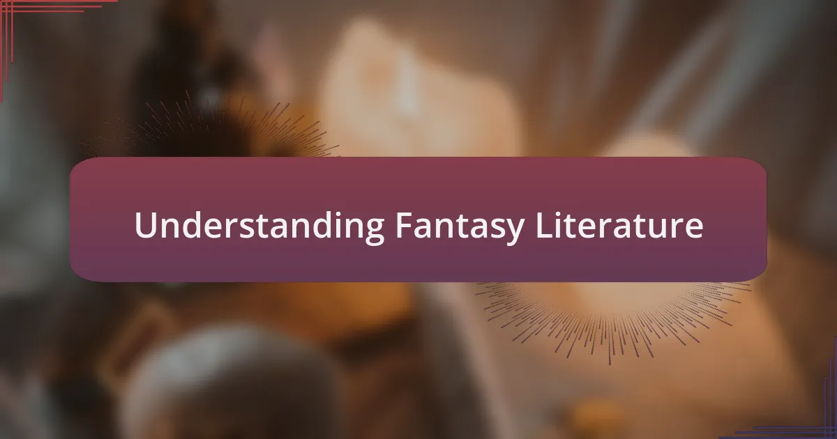 Understanding Fantasy Literature