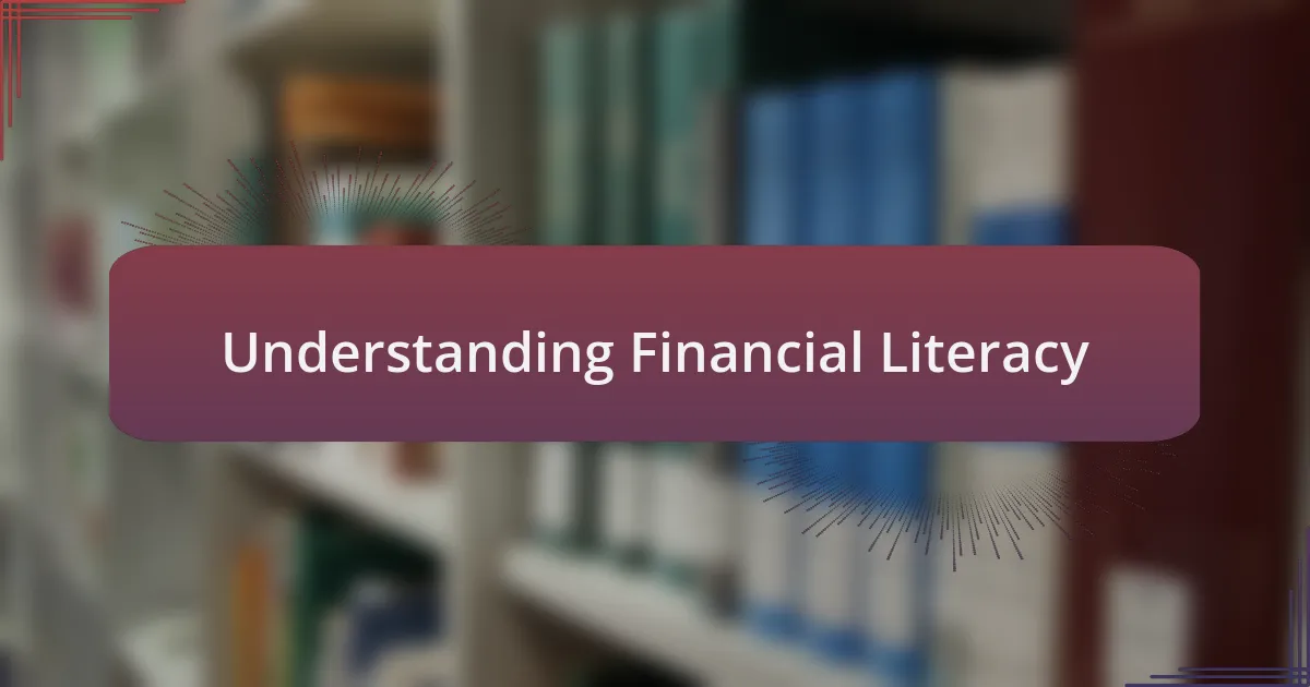 Understanding Financial Literacy
