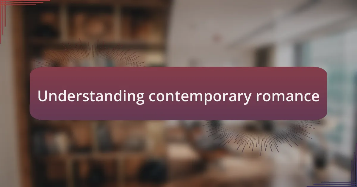 Understanding contemporary romance