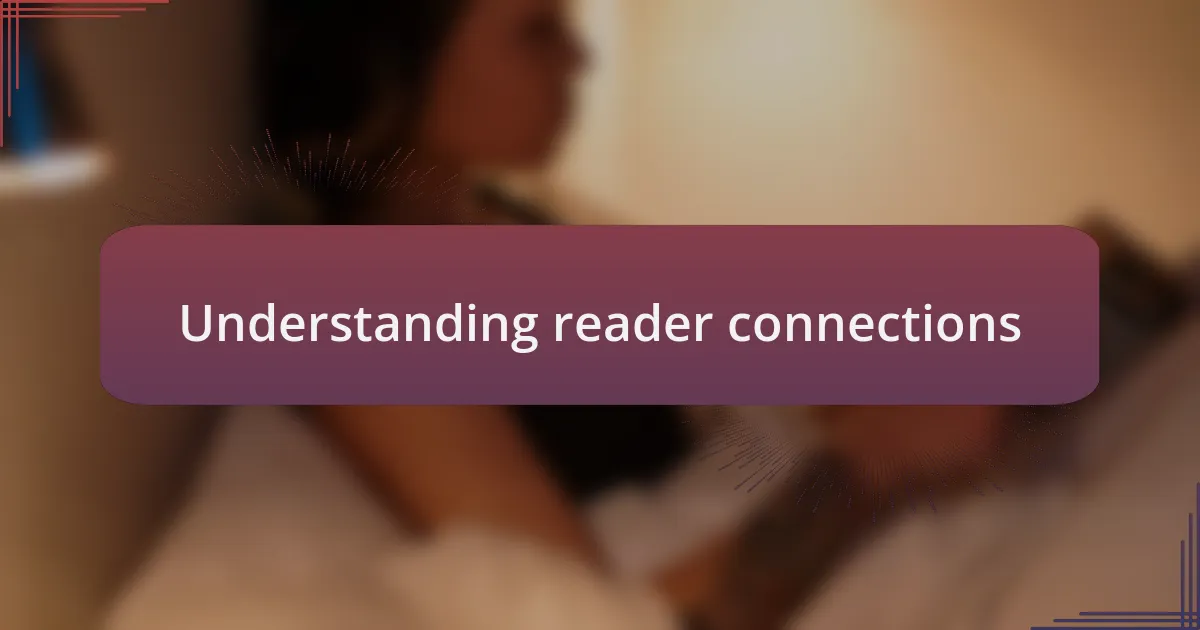 Understanding reader connections