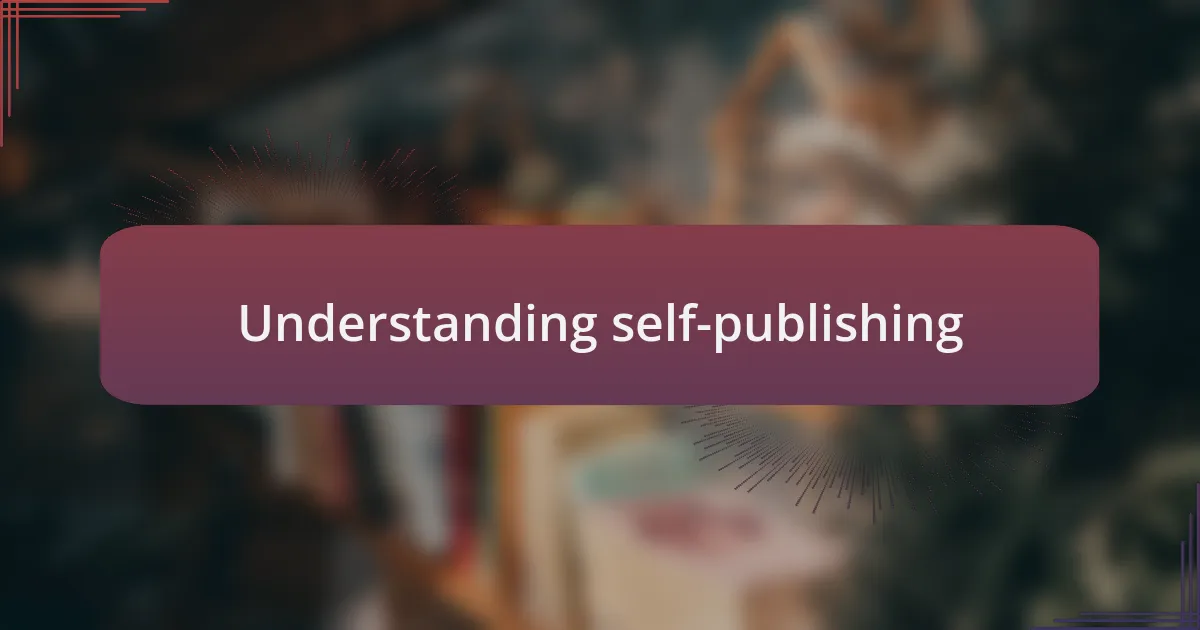Understanding self-publishing
