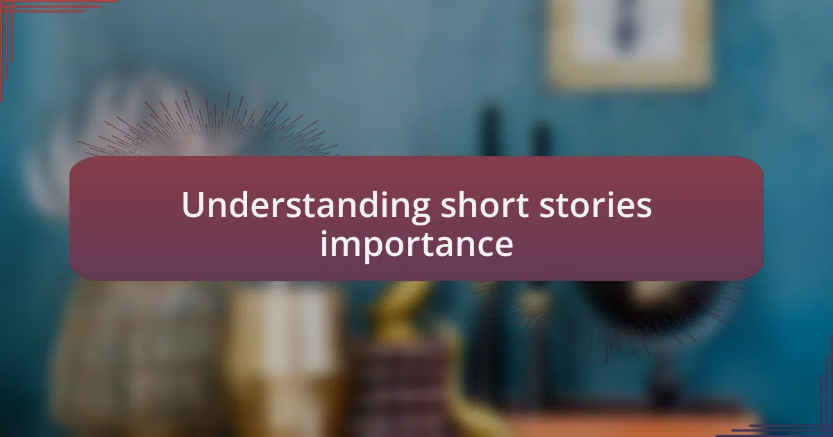 Understanding short stories importance