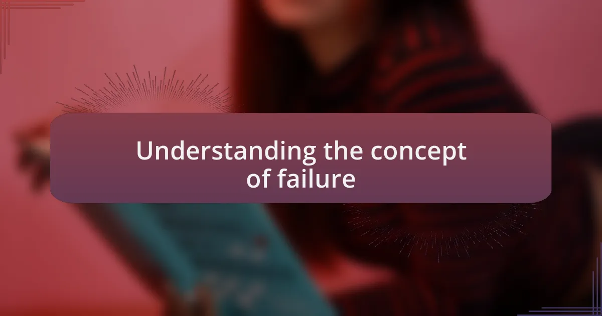 Understanding the concept of failure