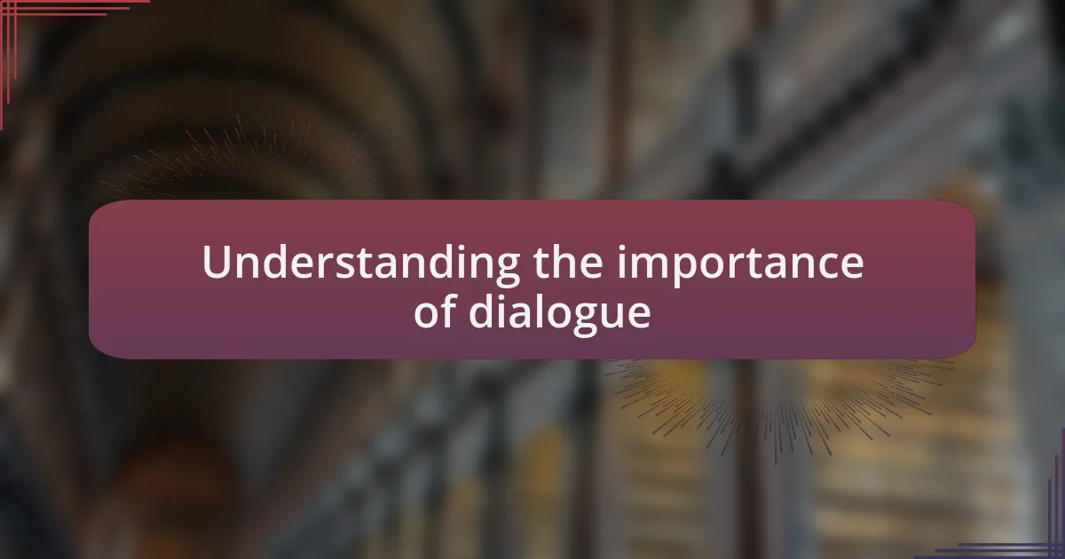 Understanding the importance of dialogue