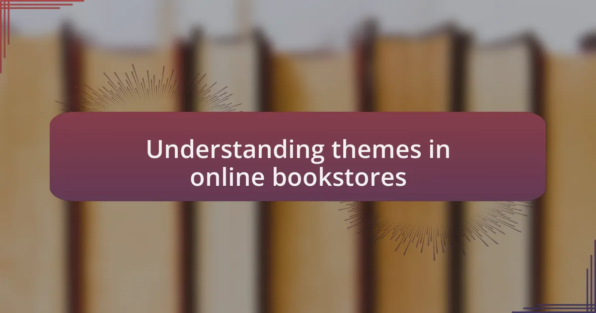 Understanding themes in online bookstores