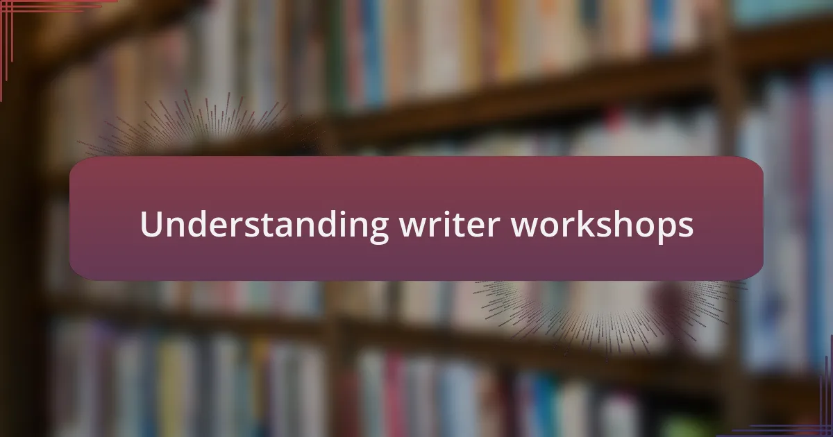 Understanding writer workshops